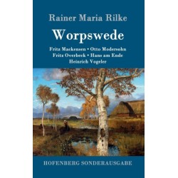 Worpswede: Fritz Mackensen, Otto Modersohn, Fritz Overbeck, Hans am Ende, Heinrich Vogeler