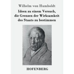 Ideen zu einem Versuch, die Grenzen der Wirksamkeit des Staats zu bestimmen