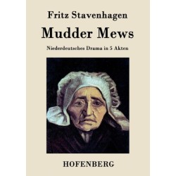 Mudder Mews: Niederdeutsches Drama in 5 Akten