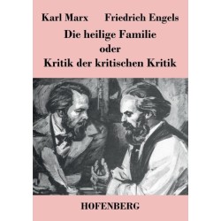 Die heilige Familie oder Kritik der kritischen Kritik