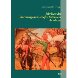 Jahrblatt der Interessengemeinschaft Historische Armbrust: 2011