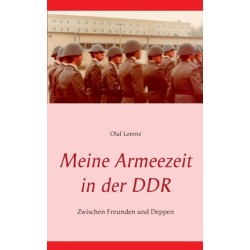 Meine Armeezeit in der DDR: Zwischen Freunden und Deppen