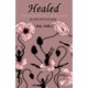 Healed: Delivered, Set Free, & Restored