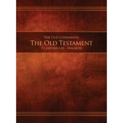 The Old Covenants, Part 2 - The Old Testament, 2 Chronicles - Malachi: Restoration Edition Hardcover, 8.5 x 11 in. Large Print
