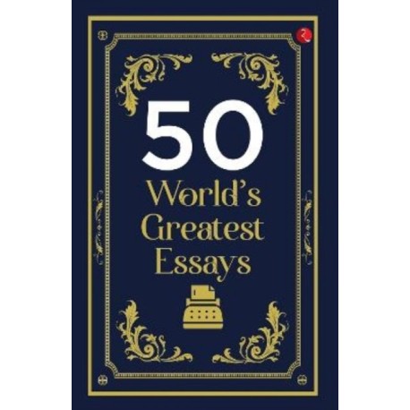50 World's Greatest Essays