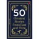 50 Greatest Stories from East and West