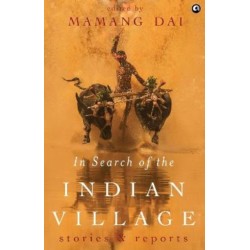 In Search of the Indian Village: Stories and Reports
