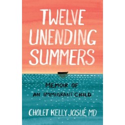 Twelve Unending Summers: Memoir of an Immigrant Child
