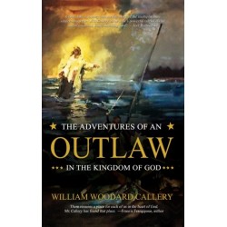 The Adventures of an Outlaw in the Kingdom of God