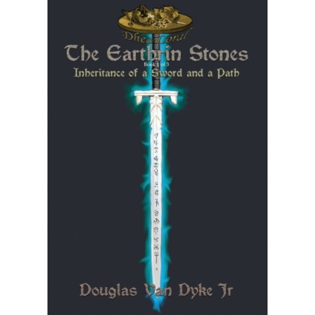 The Earthrin Stones Book 1 of 3: Inheritance of a Sword and a Path