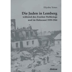Die Juden in Lemberg wahrend des Zweiten Weltkriegs und im Holocaust 1939-1944