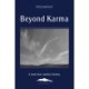 Beyond Karma: A Book That Clarifies Destiny