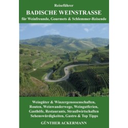 Badische Weinstraße: fur Weinfreunde, Gourmets & Schlemmer-Reisende