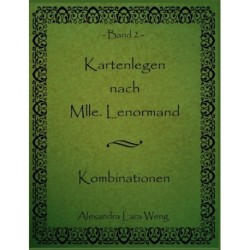 Kartenlegen nach Mlle. Lenormand: Kombinationen Band 2