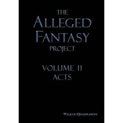 The Alleged Fantasy Project: Volume II Acts