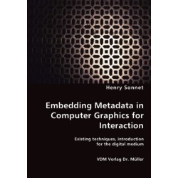 Embedding Metadata in Computer Graphics for Interaction- Existing techniques, introduction for the digital medium