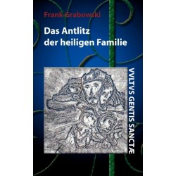Das Antlitz der heiligen Familie: Erstes Buch