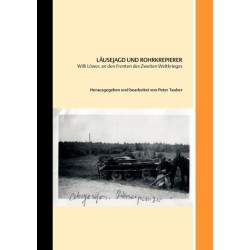 Lausejagd und Rohrkrepierer: Willi Lower, an den Fronten des Zweiten Weltkriegs