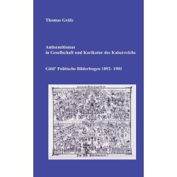 Antisemitismus in Gesellschaft und Karikatur des Kaiserreichs: Gloß' Politische Bilderbogen 1892-1901