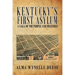 Kentucky's First Asylum: A Saga of the People and Practices