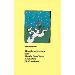 Filosofische Marchen: Skurille Gute-Nacht-Geschichten fur Erwachsene