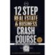 12 Step Real Estate Crash Course: An Interactive Video Text Book