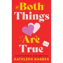 Both Things Are True: A Novel