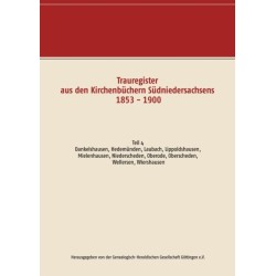 Trauregister aus den Kirchenbuchern Sudniedersachsens 1853 - 1900: Teil 4 Dankelshausen, Hedemunden, Laubach, Lippoldshausen, Mielenhausen, Niederscheden, Oberode, Oberscheden, Wellersen, Wiershausen