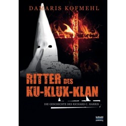 Ritter des Ku-Klux-Klan: Die Geschichte des Richard C. Harris