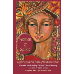 Women of Spirit: Exploring Sacred Paths of Wisdom Keepers