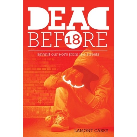 Dead Before 18: Saving Our Boys from the Streets