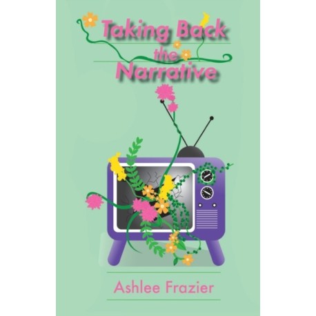 Taking Back the Narrative