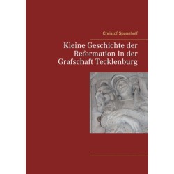 Kleine Geschichte der Reformation in der Grafschaft Tecklenburg