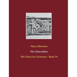 Die Gottersohne: Die Gotter der Germanen - Band 19