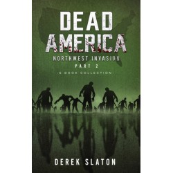 Dead America The Northwest Invasion Collection Part 2 - 6 Book Collection