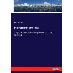 Die Fossilien von Java: aufgrund einer Sammlung von Dr. R. D. M. Verbeek