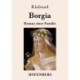 Borgia: Roman einer Familie