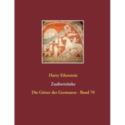 Zaubertranke: Die Gotter der Germanen - Band 70