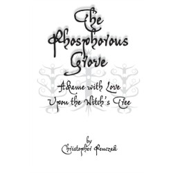 The Phosphorous Grove: Aflame with Love Upon the Witch's Tree