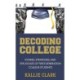 Decoding College: Stories, Strategies, and Struggles of First-Generation College Students