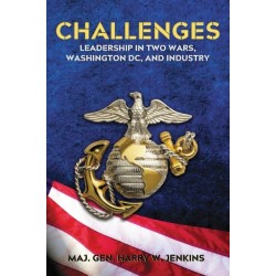 Challenges: Leadership In Two Wars, Washington DC, and Industry