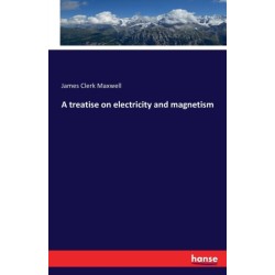 A treatise on electricity and magnetism