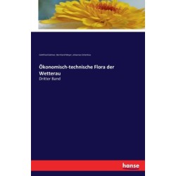 Okonomisch-technische Flora der Wetterau: Dritter Band
