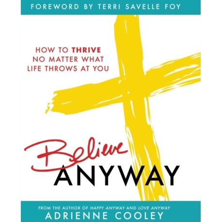 Believe ANYWAY