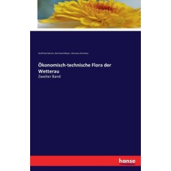 Okonomisch-technische Flora der Wetterau: Zweiter Band