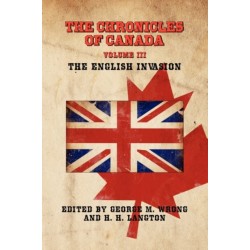 THE Chronicles of Canada: Volume III - The English Invasion