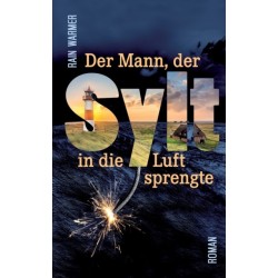 Der Mann, der Sylt in die Luft sprengte