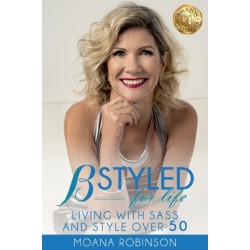 BSTYLED for Life: Living With Sass And Style Over 50