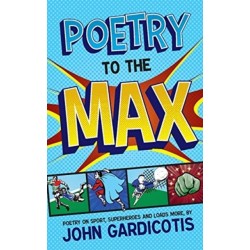 Poetry to the MAX: Poetry on Sport, Superheroes and Loads More