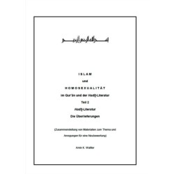 Islam und Homosexualitat im Qur'an und der Hadit-Literatur: Teil 2 Hadith-Literatur Die Uberlieferungen